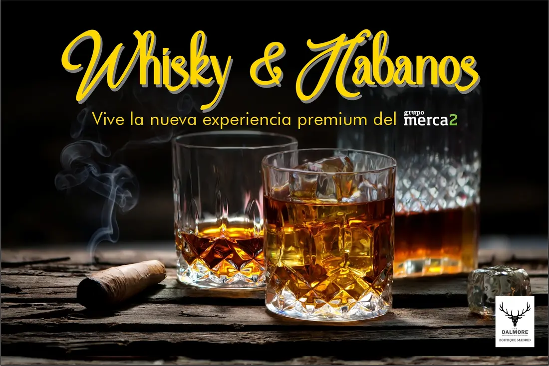 Whisky & Habanos: vive la nueva experiencia premium del Grupo Merca2
